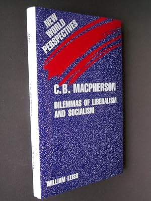 Seller image for C. B. Macpherson: Dilemmas of Liberalism and Socialism for sale by Bookworks [MWABA, IOBA]