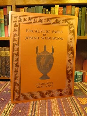 Seller image for Encaustic Vases by Josiah Wedgwood. Program, Twenty-First Annual Wedgwood International Seminar April 26- May 1, The Mint Museum of Art, Charlotte, North Carolina for sale by Pages Past--Used & Rare Books