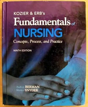 Immagine del venditore per Kozier & Erb's Fundamentals of Nursing: Concepts, Process, and Practice Ninth Edition venduto da Dennis Holzman Antiques