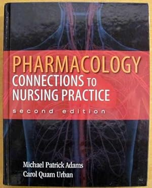 Bild des Verkufers fr Pharmacology: Connections to Nursing Practice Second Edition zum Verkauf von Dennis Holzman Antiques