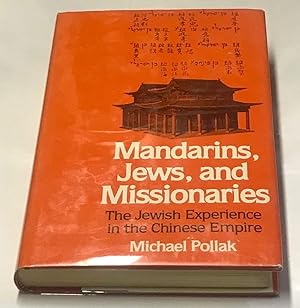 Seller image for Mandarins, Jews, and Missionaries: The Jewish Experience in the Chinese Empire for sale by Clausen Books, RMABA