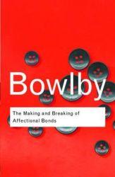 The Making And Breaking of Affectional Bonds