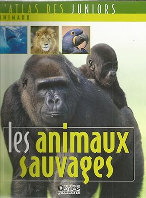 L'Atlas des Juniors - Animaux - Les animaux sauvages