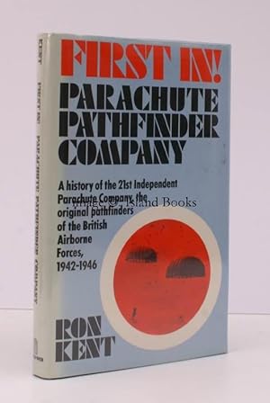 Seller image for First In! Parachute Pathfinder Company. A History of the 21st Independent Parachute Company, the original Pathfinders of British Airborne Forces 1942-1946. NEAR FINE COPY IN DUSTWRAPPER for sale by Island Books