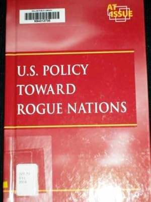 U.S. Policy Toward Rogue Nations (At Issue Series)