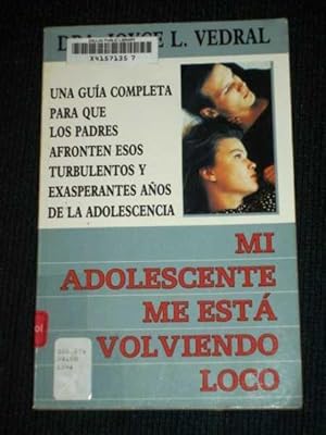 Mi Adolescente Me Esta Volviendo Loco