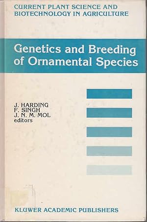 Imagen del vendedor de Genetics and Breeding of Ornamental Species. (=Current Plant Science and Biotechnology in Agriculture; Volume 11) a la venta por Antiquariat Carl Wegner