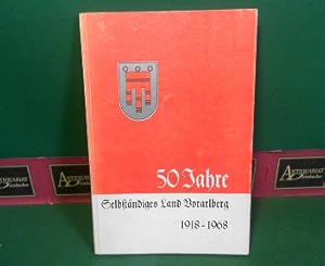 50 Jahre selbstständiges Land Vorarlberg 1918-1968.