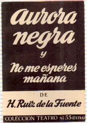 Imagen del vendedor de AURORA NEGRA Y NO ME ESPERES MAANA. COLECCIN TEATRO N. 55 (EXTRA) a la venta por Librera Raimundo