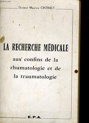 Imagen del vendedor de LA RECHERCHE MEDICALE AUX CONFINS DE A RHUMATOLOGIE E LA TRAUMATOLOGIE a la venta por Le-Livre