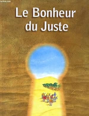 Seller image for LE BONHEUR DU JUSTE for sale by Le-Livre