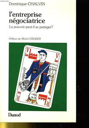 Seller image for L'ENTREPRISE NEGOCIATRICE, LE POUVOIR PEUT-IL SE PARTAGER? for sale by Le-Livre