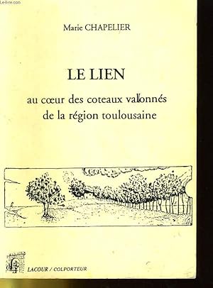 Imagen del vendedor de LE LIEN - AU COEUR DS COTEAUX VALLONNES DE LA REGION TOULOUSAINE a la venta por Le-Livre