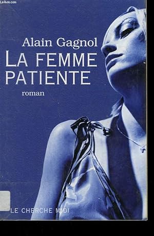 Immagine del venditore per LA FEMME PATIENTE. venduto da Le-Livre