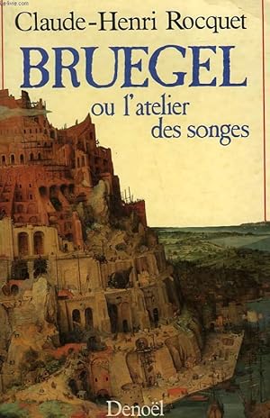 Image du vendeur pour BRUEGEL OU L'ATELIER DES SONGES. mis en vente par Le-Livre