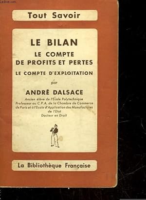 Imagen del vendedor de LE BILAN - LE COMPTE DE PROFITS ET DE PERTES - LE COMPTE D'EXPLOITATION a la venta por Le-Livre