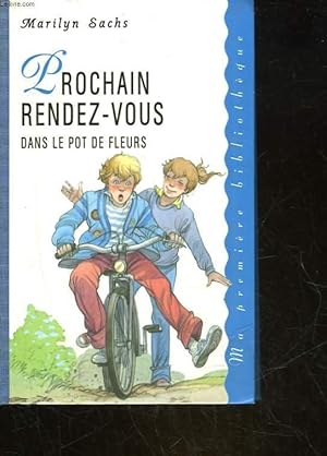 Image du vendeur pour PROCHAIN RENDEZ-VOUS DANS LE POT DE FLEURS mis en vente par Le-Livre