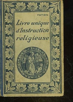 Seller image for LIVRE UNIQUE D'INSTRUCTION RELIGIEUSE for sale by Le-Livre