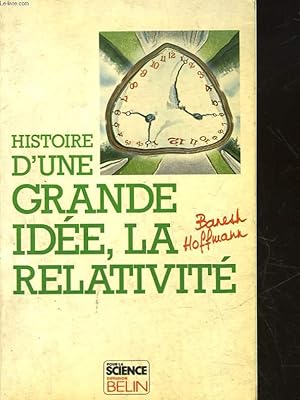 Bild des Verkufers fr HISTOIRE D'UNE GRANDE IDEE, LA RELATIVITE zum Verkauf von Le-Livre