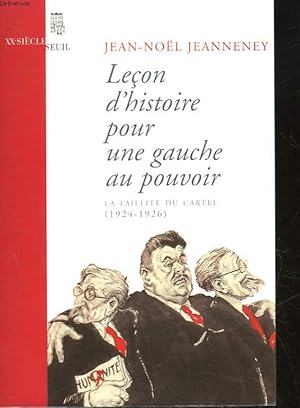 Bild des Verkufers fr LECON D4HISTOIRE POUR UNE GAUCHE AU POUVOIR - LA FAILLITE DU CARTEL 1924-1928 zum Verkauf von Le-Livre