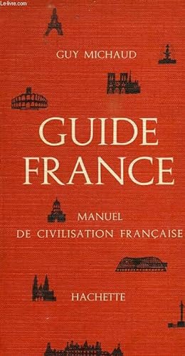 Immagine del venditore per GUIDE DE FRANCE, MANUEL DE CIVILISATION FRANCAISE venduto da Le-Livre