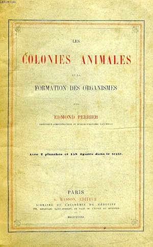 Image du vendeur pour LES COLONIES ANIMALES ET LA FORMATION DES ORGANISMES mis en vente par Le-Livre