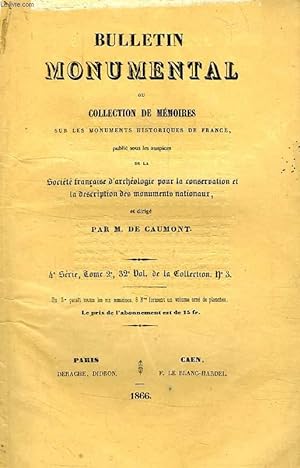 Seller image for BULLETIN MONUMENTAL, OU COLLECTION DE MEMOIRES SUR LES MONUMENTS HISTORIQUES DE FRANCE, 4e SERIE, TOME 2, 32e VOL. DE LA COLLECTION, N 3 for sale by Le-Livre
