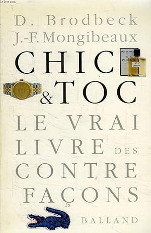 Image du vendeur pour CHIC ET TOC, LE VRAI LIVRE DES CONTREFACONS mis en vente par Le-Livre