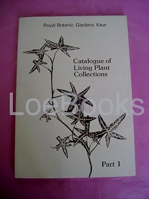 Bild des Verkufers fr CATALOGUE OF LIVING PLANT COLLECTIONS PART 1 [non-flowering Plants, KEW] zum Verkauf von LOE BOOKS