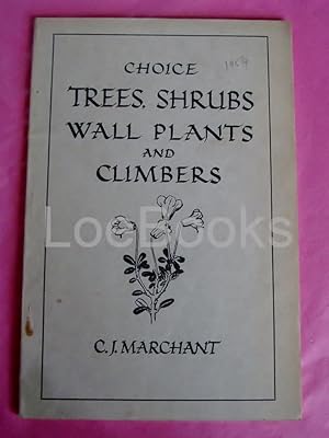 CHOICE TREES, SHRUBS WALL PLANTS AND CLIMBERS [Nursery Catalogue No. 4 1954]