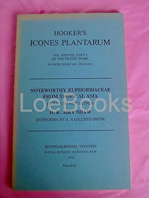 Image du vendeur pour HOOKER'S ICONES PLANTARUM NOTEWORTHY EUPHORBIACEAE FROM TROPICAL ASIA (BURMA TO NEW GUINEA) VOL. XXXVIII, PART I, OF THE ENTIRE WORK OR FIFTH SERIES VOL. VIII PART I mis en vente par LOE BOOKS