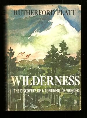WILDERNESS : The Discovery of a Continent of Wonder