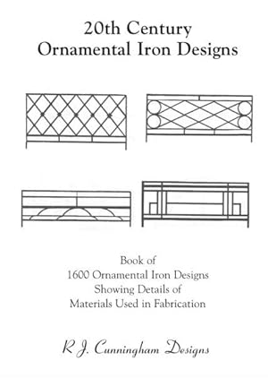 Seller image for 20TH CENTURY ORNAMENTAL IRON DESIGNS: R CUNNINGHAM for sale by Potterton Books