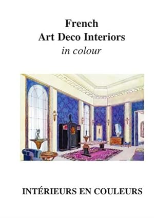 Imagen del vendedor de FRENCH ART DECO INTERIORS IN COLOUR. a la venta por Potterton Books