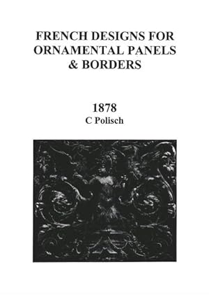 French Designs for Ornamental Panels and Borders, 1878,