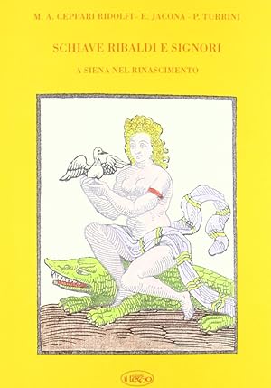 Seller image for Schiavi, ribaldi e signori a Siena nel Rinascimento for sale by Libro Co. Italia Srl