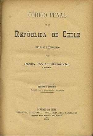 Código penal de la república de Chile. esplicado i concordado. [Volume I only]