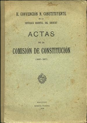 Actas de la Comisión de Constitucíon (1916-1917). H. Convención N. Constituyente de la República ...