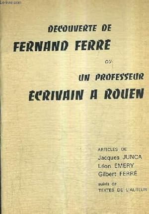 Bild des Verkufers fr DECOUVERTE DE FERNAND FERRE OU UN PROFESSEUR ECRIVAIN A ROUEN. zum Verkauf von Le-Livre