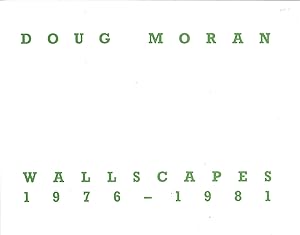 Doug Moran Wallscapes 1976-1981 8 September to 2 October 1981 University of Southern California A...