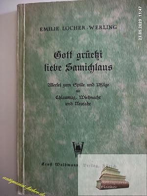 Image du vendeur pour Gott gretzi liebe Samichlaus : Allerlei zum Spille u. Ufsge f. Chlaustag, Weihnacht u. Neujahr. mis en vente par Antiquariat-Fischer - Preise inkl. MWST