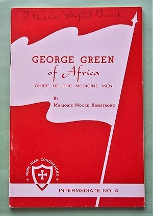 Seller image for George Green of Africa, Chief of the Medicine Men (More Than Conquerors Series: Intermediate No. 4) for sale by Bloomsbury Books