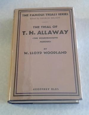 Seller image for The Trial of T. H. Allaway ( the Bournemouth Murder ) for sale by Book Gallery // Mike Riley