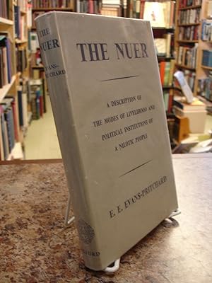 The Nuer: A Description of the Modes of Livelihood and Political Institutions of a Nilotic People