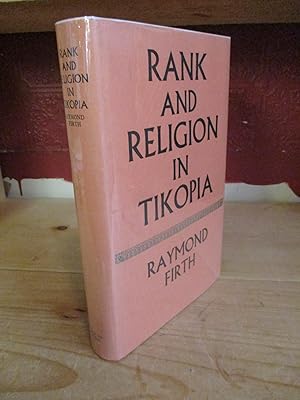 Rank and Religion in Tikopia: A Study in Polynesian Paganism and Conversion to Christianity