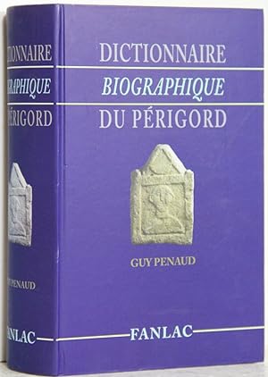 Bild des Verkufers fr Dictionnaire Biographique du Perigord. zum Verkauf von Antiquariat  Braun