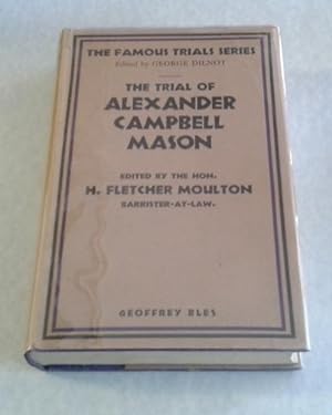 The Trial of Alexander Campbell Mason The Famous Trials Series
