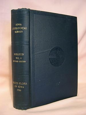 Seller image for THE WEED FLORA OF IOWA: IOWA GEOLOGICAL SURVEY BULLETIN NO. 4, REVISED EDITION for sale by Robert Gavora, Fine & Rare Books, ABAA