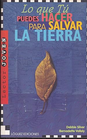 Seller image for LO QUE TU PUEDES HACER PARA SALVAR LA TIERRA 3EDICION colecc Lector Joven for sale by CALLE 59  Libros