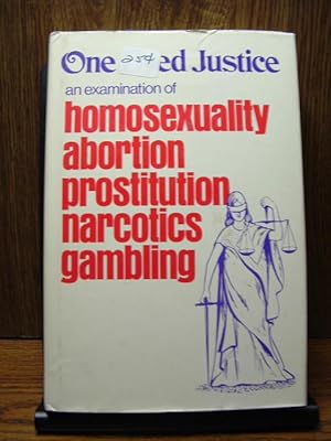 Seller image for ONE EYED JUSTICE: An examination of homosexuality, abortion, prostitution, narcotics, and gambling in the U.S. for sale by The Book Abyss